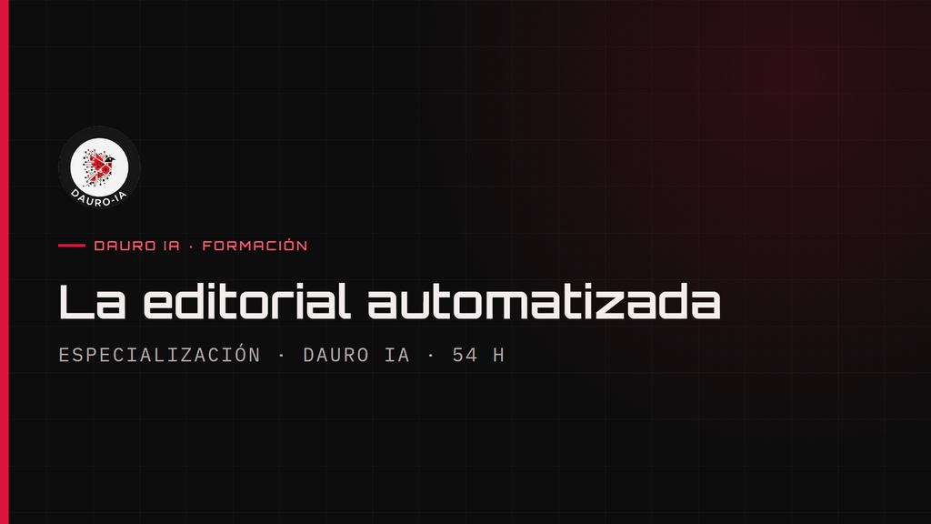 Especialización «La editorial automatizada» · Dauro IA