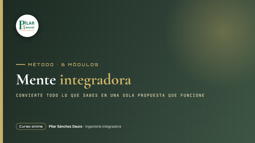 Mente integradora - Cómo convertir todo lo que sabes en una sola propuesta que funcione